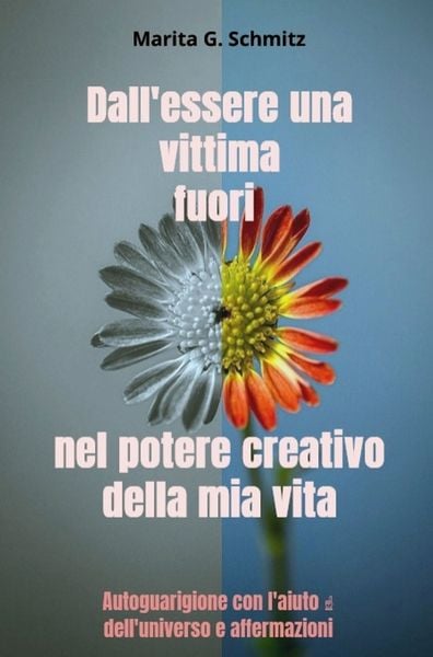 Dall'essere una vittima fuori nel potere creativo - della mia vita, Taschenbuch von Marita G. Schmitz, Bookmundo, 9789403853093