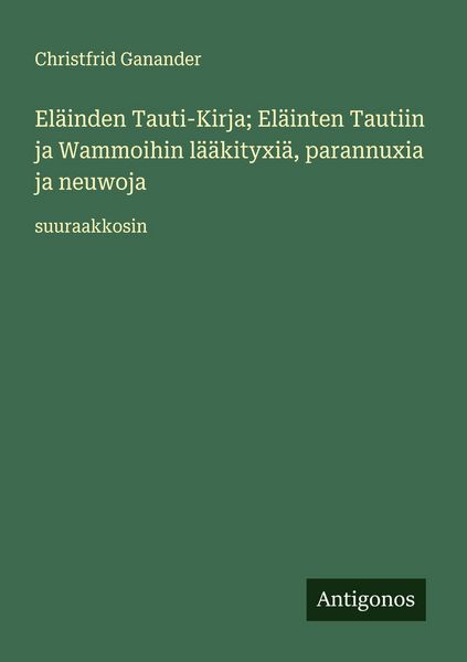 Produktbild: El&auml;inden Tauti-Kirja; El&auml;inten Tautiin ja Wammoihin l&auml;&auml;kityxi&auml;, parannuxia ja neuwoja