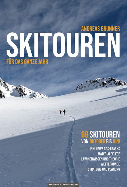 Skitouren für das ganze Jahr, Taschenbuch von Brunner Andreas, Panico Alpinverlag, 9783956111747