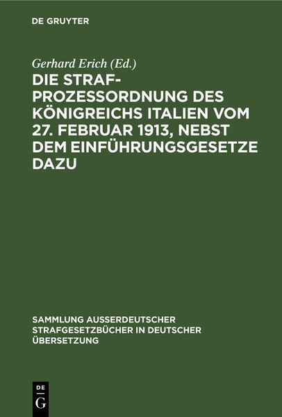 Produktbild: Die Strafproze&szlig;ordnung des K&ouml;nigreichs Italien vom 27. Februar 1913, nebst dem Einf&uuml;hrungsgesetze dazu
