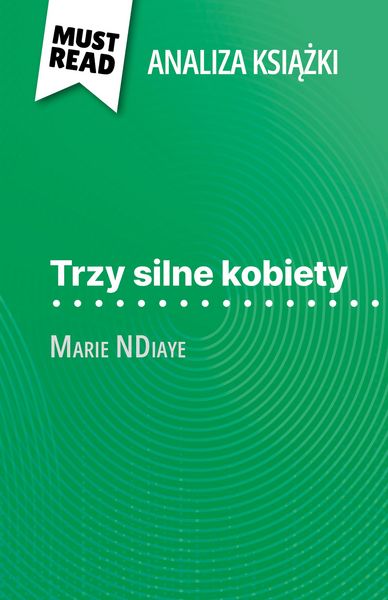 Produktbild: Trzy silne kobiety ksiazka Marie NDiaye (Analiza ksiazki)