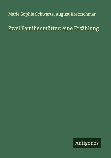 Produktbild: Zwei Familienm&uuml;tter: eine Erz&auml;hlung
