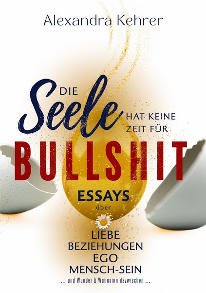 Produktbild: Die Seele hat keine Zeit f&uuml;r BULLSHIT