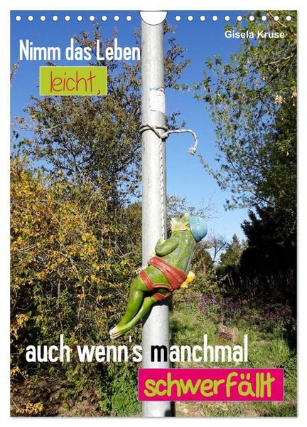 Produktbild: Nimm das Leben leicht, auch wenn's manchmal schwerf&auml;llt (Wandkalender 2026 DIN A4 hoch), CALVENDO Monatskalender