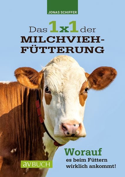 Produktbild: Das 1x1 der Milchviehf&uuml;tterung