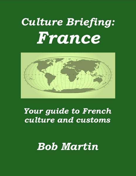 Produktbild: Culture Briefing: France - Your Guide to French Culture and Customs