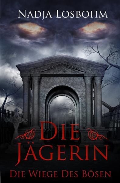 Die Jägerin / Die Jägerin – Die Wiege des Bösen, Taschenbuch von Nadja Losbohm, Epubli, 9783748577089