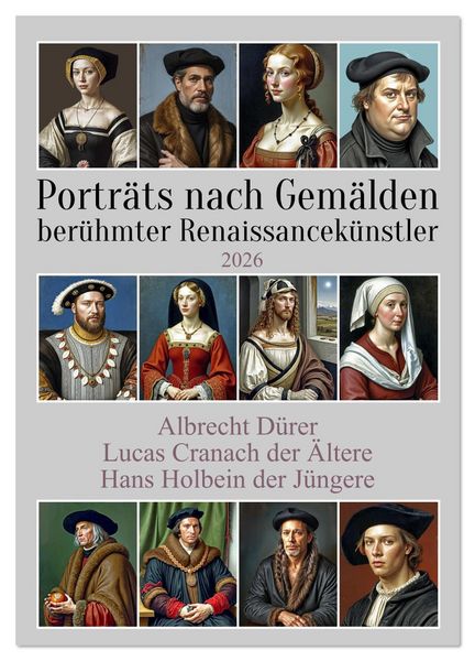 Produktbild: Portr&auml;ts nach Gem&auml;lden ber&uuml;hmter Renaissancek&uuml;nstler (Wandkalender 2026 DIN A3 hoch), CALVENDO Monatskalender