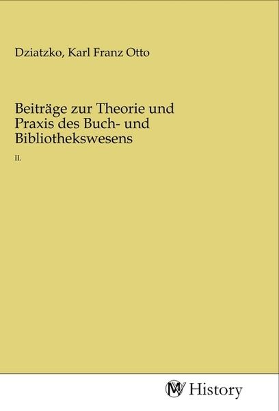 Beiträge zur Theorie und Praxis des Buch- und Bibliothekswesens, Taschenbuch von , MV-History, 9783968726977