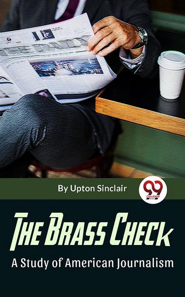 Produktbild: The Brass Check A Study Of American Journalism