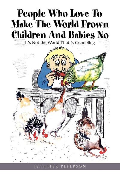 Produktbild: People Who Love to Make the World Frown Children and Babies No