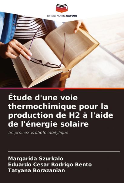 Produktbild: &Eacute;tude d'une voie thermochimique pour la production de H2 &agrave; l'aide de l'&eacute;nergie solaire