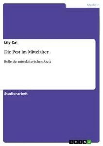 Die Pest im Mittelalter, Taschenbuch von Lily Cat, GRIN, 9783656239109