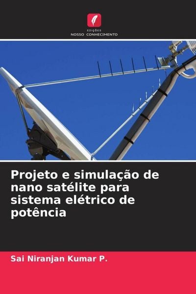 Produktbild: Projeto e simula&ccedil;&atilde;o de nano sat&eacute;lite para sistema el&eacute;trico de pot&ecirc;ncia