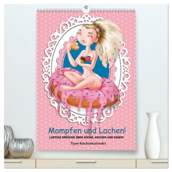 Mampfen und Lachen! Lustige Sprüche über Küche, kochen und essen (hochwertiger Premium Wandkalender 2026 DIN A2 hoch), Kunstdruck in Hochglanz