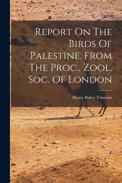 Produktbild: Report On The Birds Of Palestine. From The Proc., Zool. Soc. Of London