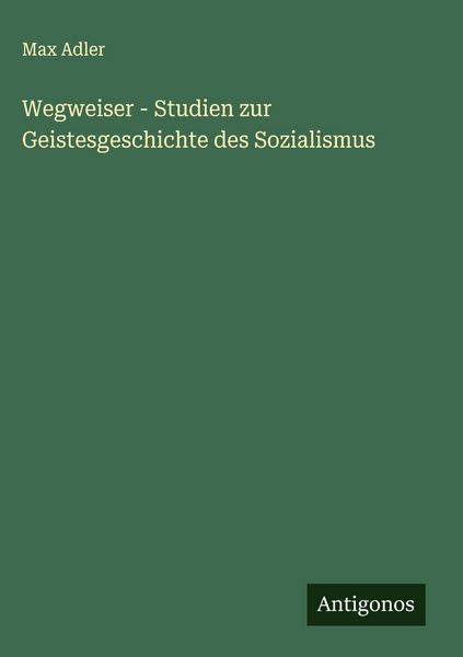 Produktbild: Wegweiser - Studien zur Geistesgeschichte des Sozialismus