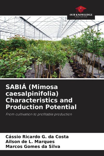 Produktbild: SABI&Aacute; (Mimosa caesalpinifolia) Characteristics and Production Potential