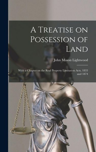 Produktbild: A Treatise on Possession of Land: With a Chapter on the Real Property Limitation Acts, 1833 and 1874