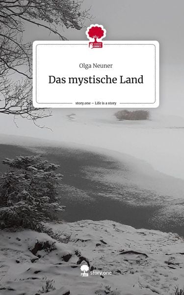 Das mystische Land. Life is a Story - story.one, Gebundene Ausgabe von Olga Neuner, Story.one publishing, 978-3-7115-0994-9