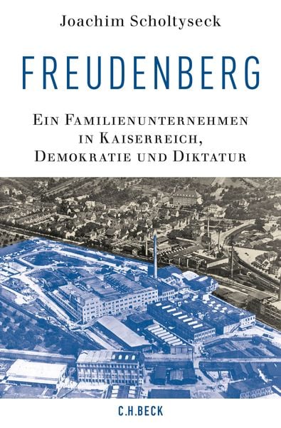 Freudenberg, Gebundene Ausgabe von Joachim Scholtyseck, C.H. Beck, 9783406688539