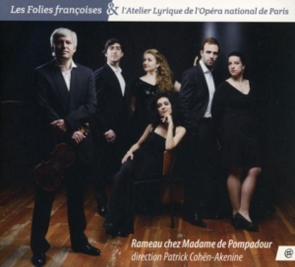 Rameau chez Madame de Pompadour - Arme Patrick Cöhen-Akenine Les Folies Franoises, CD