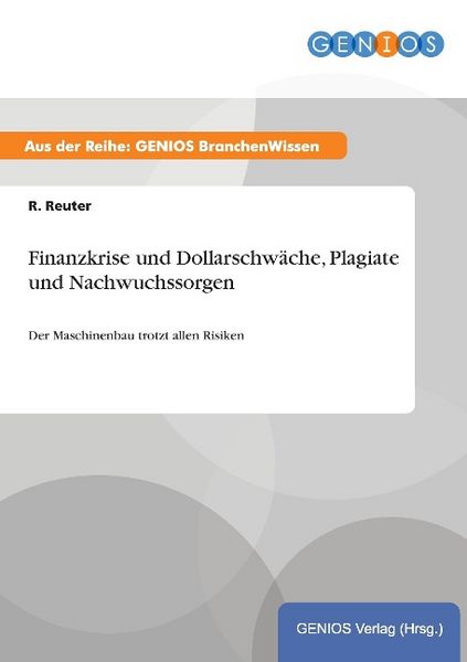 Produktbild: Finanzkrise und Dollarschw&auml;che, Plagiate und Nachwuchssorgen