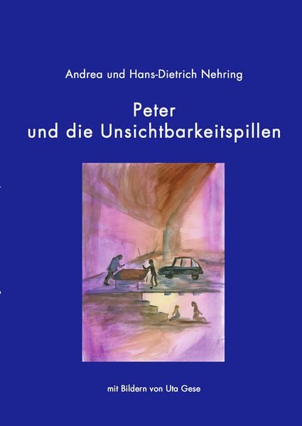 Peter und die Unsichtbarkeitspillen, Taschenbuch von Hans-Dietrich Nehring , Andrea Nehring, BoD – Books on Demand, 9783833427756