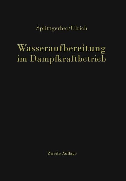 Wasseraufbereitung im Dampfkraftbetrieb, Taschenbuch von Arthur Splittgerber, Springer Berlin, 9783642928710