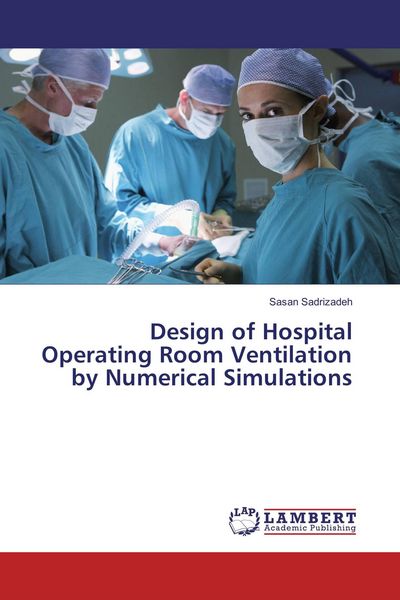 Produktbild: Design of Hospital Operating Room Ventilation by Numerical Simulations