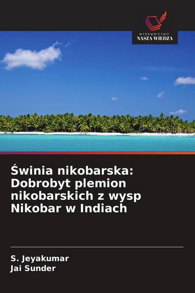 Produktbild: &iquest;winia nikobarska: Dobrobyt plemion nikobarskich z wysp Nikobar w Indiach