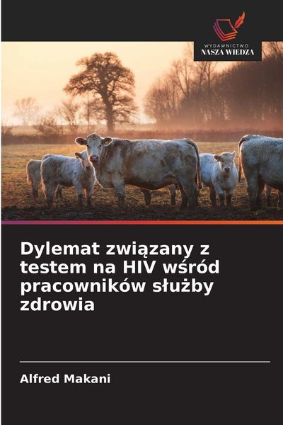 Produktbild: Dylemat zwi&iquest;zany z testem na HIV w&iquest;r&oacute;d pracownik&oacute;w s&iquest;u&iquest;by zdrowia