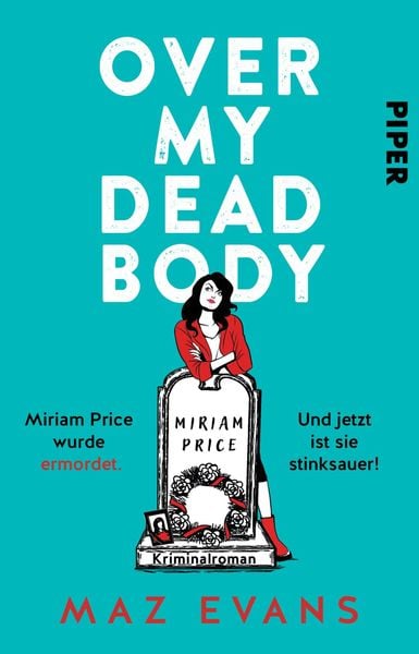 Over My Dead Body, Taschenbuch von Maz Evans, Piper Taschenbuch