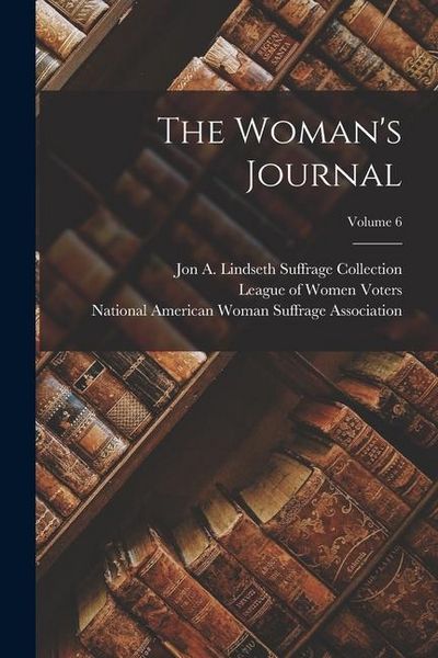 Produktbild: The Woman's Journal; Volume 6