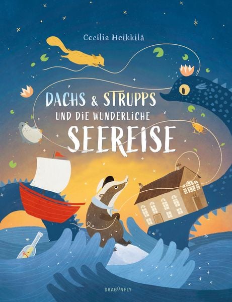 Dachs & Strupps und die wunderliche Seereise, Gebundene Ausgabe von Cecilia Heikkilä, Dragonfly, 9783748802273