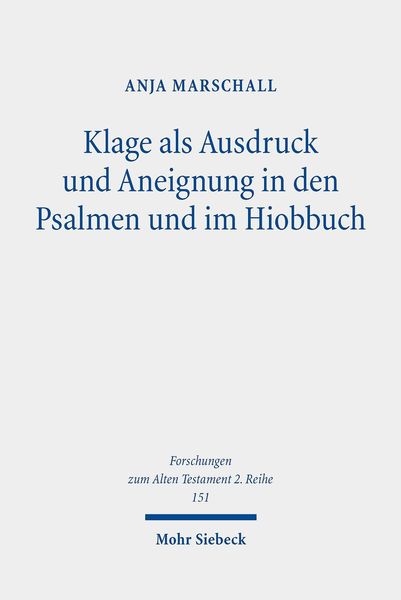 Produktbild: Klage als Ausdruck und Aneignung in den Psalmen und im Hiobbuch