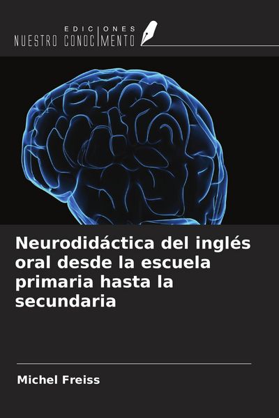 Produktbild: Neurodid&aacute;ctica del ingl&eacute;s oral desde la escuela primaria hasta la secundaria