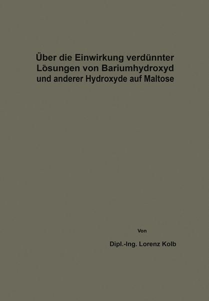 Produktbild: &Uuml;ber die Einwirkung verd&uuml;nnter L&ouml;sungen von Bariumhydroxyd und anderer Hydroxyde auf Maltose