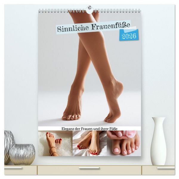 Produktbild: Sinnliche Frauenf&uuml;&szlig;e - Eleganz der Frauen und ihrer F&uuml;&szlig;e (hochwertiger Premium Wandkalender 2026 DIN A2 hoch), Kunstdruck in Hochglanz