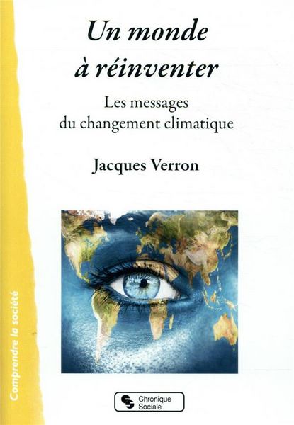 Produktbild: Un monde &agrave; r&eacute;inventer : les messages du changement climatique