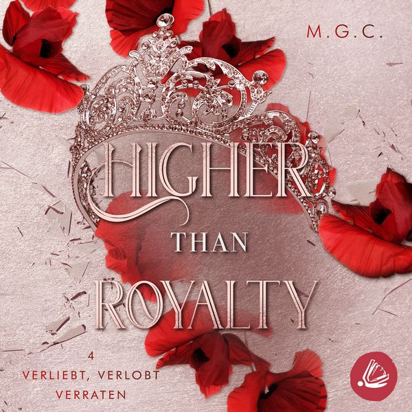 Produktbild: Higher Than Royalty 4: Verliebt, Verlobt, Verraten