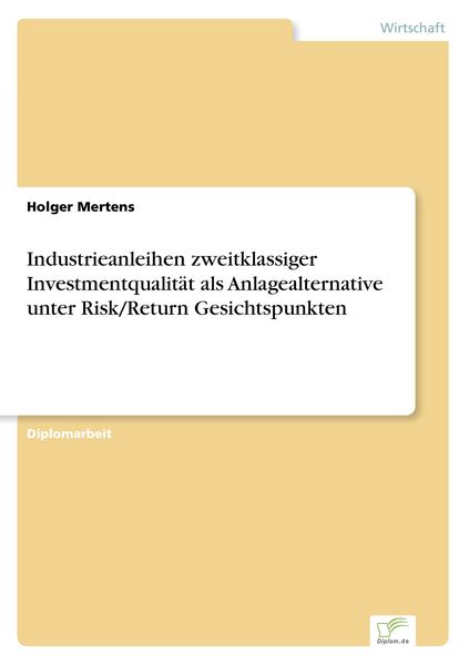 Produktbild: Industrieanleihen zweitklassiger Investmentqualit&auml;t als Anlagealternative unter Risk/Return Gesichtspunkten