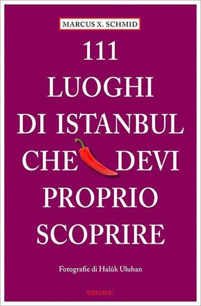 Produktbild: Schmid, M: 111 Luoghi die Istanbul che devi proprio scoprire