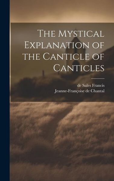 Produktbild: The Mystical Explanation of the Canticle of Canticles