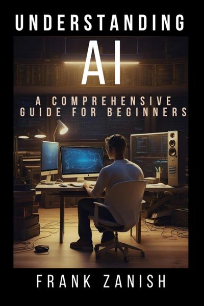 Produktbild: Understanding AI: A Comprehensive Guide for Beginners
