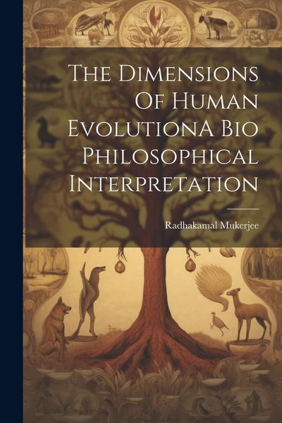 Produktbild: The Dimensions Of Human EvolutionA Bio Philosophical Interpretation