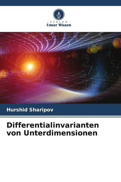 Differentialinvarianten von Unterdimensionen, Taschenbuch von Hurshid Sharipov, Verlag Unser Wissen, 9786205440742