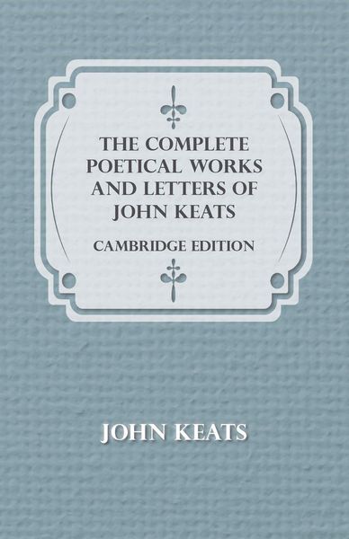 Produktbild: The Complete Poetical Works and Letters of John Keats - Cambridge Edition