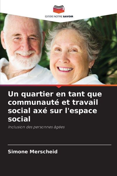 Produktbild: Un quartier en tant que communaut&eacute; et travail social ax&eacute; sur l'espace social