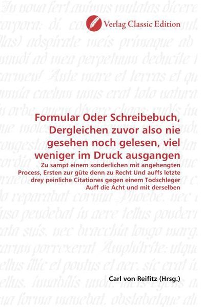 Produktbild: Formular Oder Schreibebuch, Dergleichen zuvor also nie gesehen noch gelesen, viel weniger im Druck ausgangen